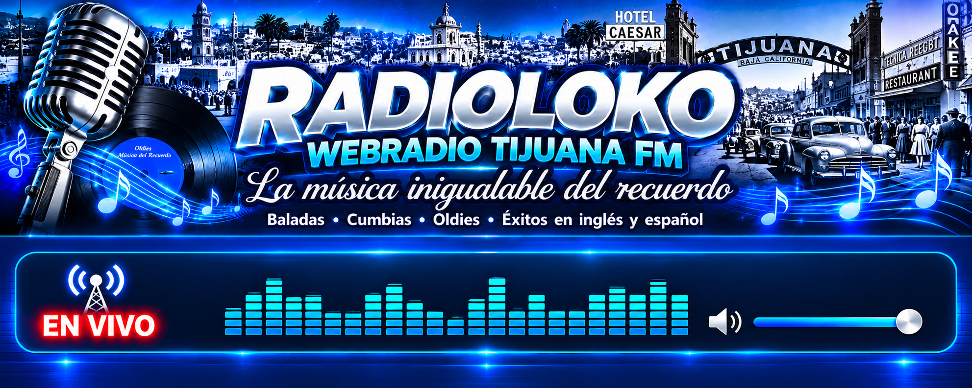 RADIOLOKO WEBRADIO TIJUANA FM, la música inigualable del recuerdo